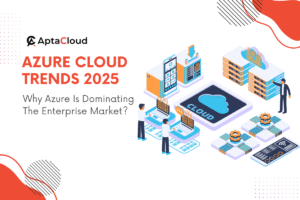 Azure Cloud Trends 2025: Why Azure Is Dominating The Enterprise Market?
