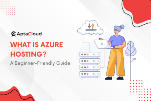 What Is Azure Hosting? A Beginner-Friendly Guide