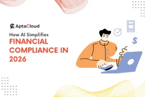 How AI Simplifies Financial Compliance In 2026