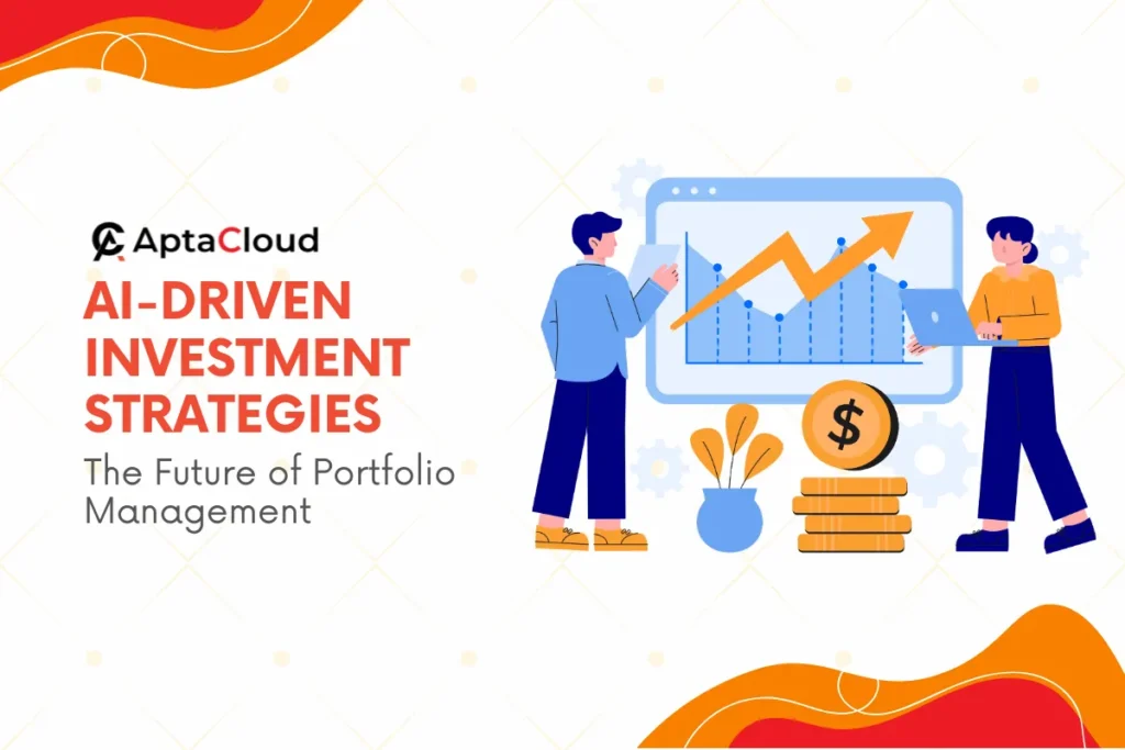AI-Driven Investment Strategies: The Future of Portfolio Management