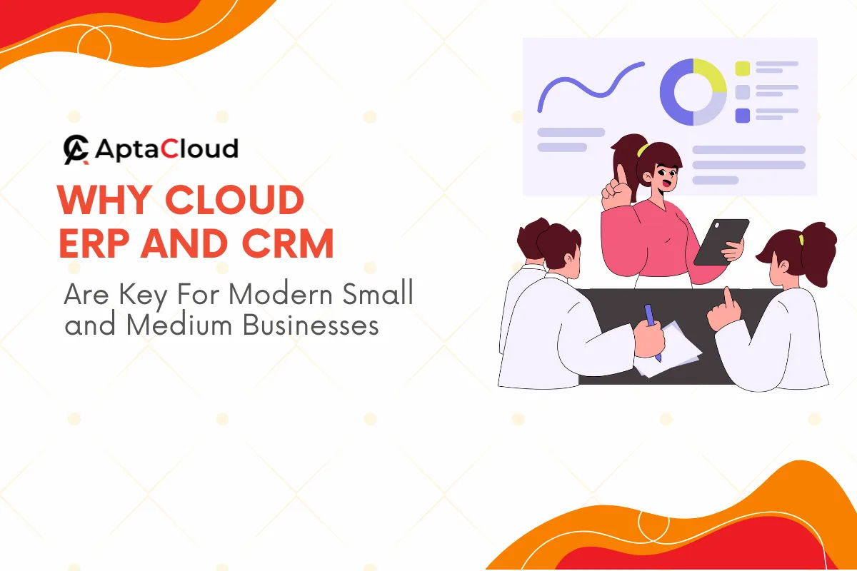 Why Cloud ERP & CRM Are Essential for Modern SMBs
