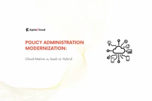 Policy Administration Modernization