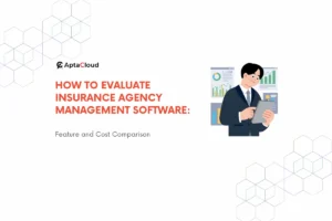 How to Evaluate Insurance Agency Management Software: a Feature & Cost Comparison
